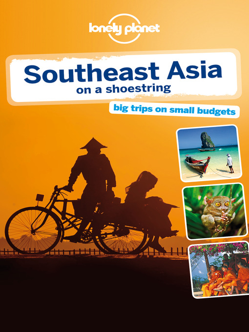 Title details for Southeast Asia On a Shoestring Travel Guide by Lonely Planet - Available